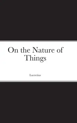 De la nature des choses - On the Nature of Things