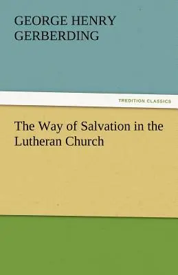 La voie du salut dans l'Église luthérienne - The Way of Salvation in the Lutheran Church