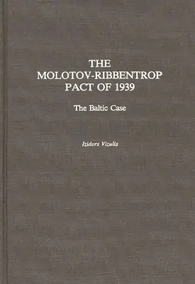 Le pacte Molotov-Ribbentrop de 1939 : Le cas de la Baltique - The Molotov-Ribbentrop Pact of 1939: The Baltic Case