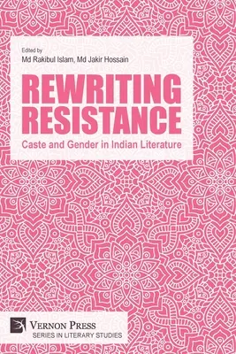 Réécrire la résistance : Caste et genre dans la littérature indienne - Rewriting Resistance: Caste and Gender in Indian Literature