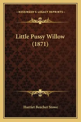 Le saule de la petite chatte (1871) - Little Pussy Willow (1871)