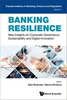 Résilience bancaire : Nouvelles perspectives sur la gouvernance d'entreprise, la durabilité et l'innovation numérique - Banking Resilience: New Insights on Corporate Governance, Sustainability and Digital Innovation