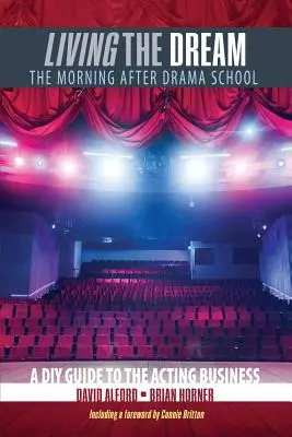 Vivre le rêve - Le lendemain de l'école d'art dramatique - Living the Dream- The Morning After Drama School