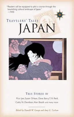 Travelers' Tales Japan : Histoires vraies - Travelers' Tales Japan: True Stories