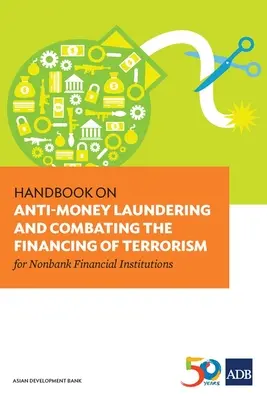 Manuel sur la lutte contre le blanchiment d'argent et le financement du terrorisme à l'intention des institutions financières non bancaires - Handbook on Anti-Money Laundering and Combating the Financing of Terrorism for Nonbank Financial Institutions