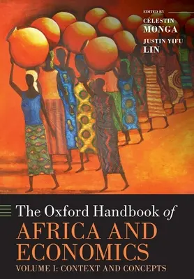 Le Manuel d'Oxford sur l'Afrique et l'économie : Volume 1 : Contexte et concepts - The Oxford Handbook of Africa and Economics: Volume 1: Context and Concepts