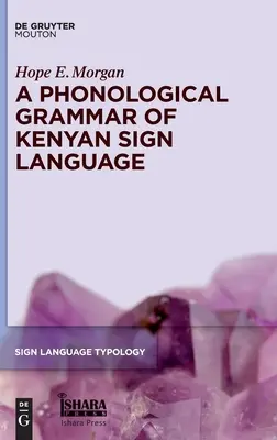 Grammaire phonologique de la langue des signes kenyane - A Phonological Grammar of Kenyan Sign Language