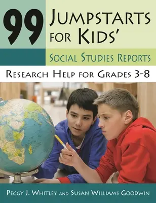 99 Jumpstarts for Kids' Social Studies Reports : Aide à la recherche pour les élèves de la 3e à la 8e année - 99 Jumpstarts for Kids' Social Studies Reports: Research Help for Grades 3-8