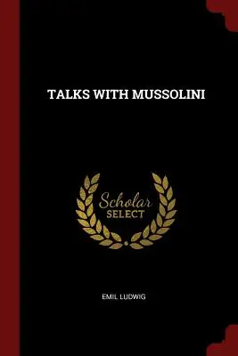 Entretien avec Mussolini - Talks with Mussolini