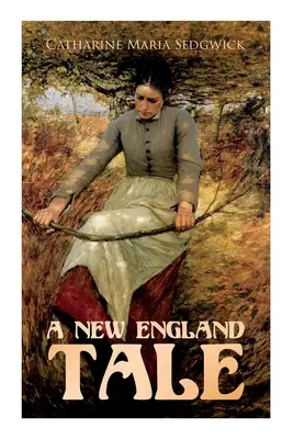 Un conte de la Nouvelle-Angleterre : Roman d'amour - A New England Tale: Romance Novel