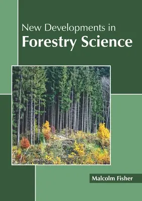 Nouveaux développements dans la science forestière - New Developments in Forestry Science