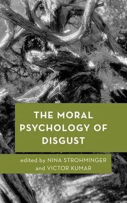 La psychologie morale du dégoût - The Moral Psychology of Disgust