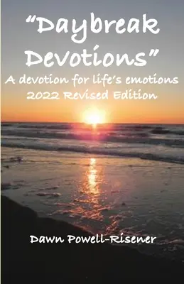 Daybreak Devotions : Une dévotion pour les émotions de la vie : Édition révisée 2022 - Daybreak Devotions: A devotion for life's emotions: 2022 Revised Edition