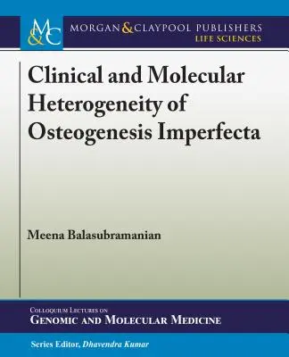 Hétérogénéité clinique et moléculaire de l'ostéogenèse imparfaite - Clinical and Molecular Heterogeneity of Osteogenesis Imperfecta
