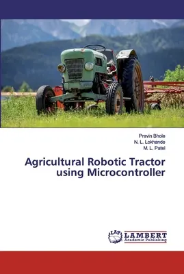 Tracteur agricole robotisé utilisant un microcontrôleur - Agricultural Robotic Tractor using Microcontroller