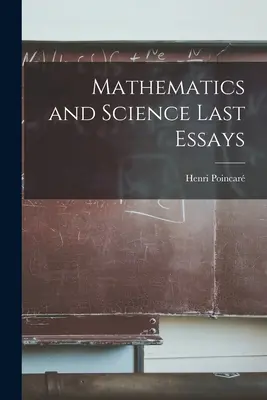 Mathématiques et sciences Derniers essais - Mathematics and Science Last Essays