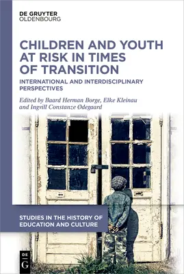 Les enfants et les jeunes à risque en période de transition : Perspectives internationales et interdisciplinaires - Children and Youth at Risk in Times of Transition: International and Interdisciplinary Perspectives
