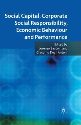 Capital social, responsabilité sociale des entreprises, comportement et performance économiques - Social Capital, Corporate Social Responsibility, Economic Behaviour and Performance