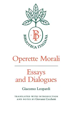 Operette Morali : Essais et Dialogues - Operette Morali: Essays and Dialogues