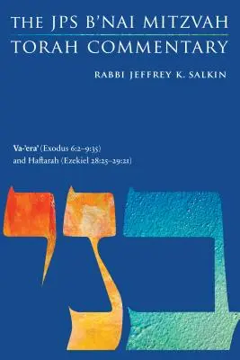 Va-'era' (Exode 6:2-9:35) et Haftarah (Ezéchiel 28:25-29:21) : Le commentaire JPS B'Nai Mitzvah Torah - Va-'era' (Exodus 6: 2-9:35) and Haftarah (Ezekiel 28:25-29:21): The JPS B'Nai Mitzvah Torah Commentary