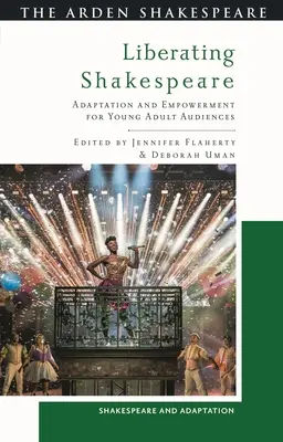 Libérer Shakespeare : Adaptation et autonomisation des jeunes adultes - Liberating Shakespeare: Adaptation and Empowerment for Young Adult Audiences