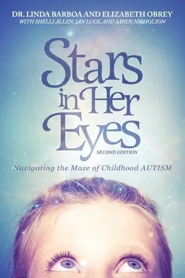 Des étoiles dans les yeux : Naviguer dans le labyrinthe de l'autisme infantile : Naviguer dans le labyrinthe de l'enfance : Des voix pour un nouveau chemin - Stars in Her Eyes: Navigating the Maze of Childhood Autism: Navigating the: Voices for a New Path