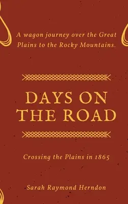Des jours sur la route : La traversée des plaines en 1865 - Days on the Road: Crossing the Plains in 1865