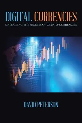 Monnaies numériques : Les secrets des crypto-monnaies - Digital Currencies: Unlocking the Secrets of Crypto-Currencies