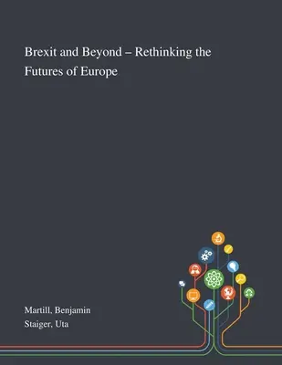 Brexit et au-delà - Repenser l'avenir de l'Europe - Brexit and Beyond - Rethinking the Futures of Europe