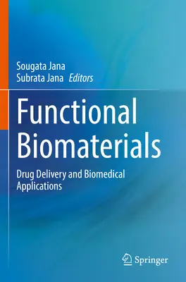 Biomatériaux fonctionnels : Administration de médicaments et applications biomédicales - Functional Biomaterials: Drug Delivery and Biomedical Applications