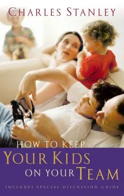 Comment garder vos enfants dans votre équipe - How to Keep Your Kids on Your Team