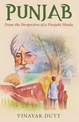 Le Pendjab - du point de vue d'un hindou du Pendjab - Punjab - From the Perspective of a Punjabi Hindu