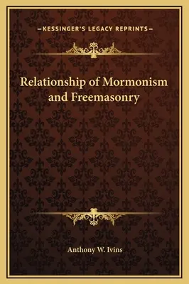 Relations entre le mormonisme et la franc-maçonnerie - Relationship of Mormonism and Freemasonry