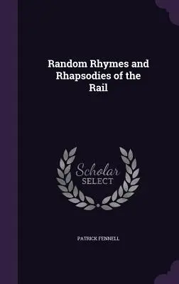 Rimes aléatoires et rhapsodies du rail - Random Rhymes and Rhapsodies of the Rail