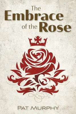 L'étreinte de la rose - Embrace of the Rose