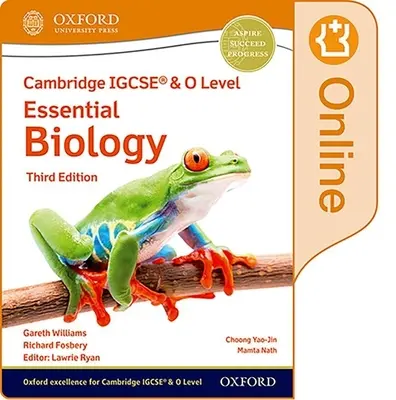 Cambridge Igcse(r) & O Level Essential Biology Enhanced Online Student Book Troisième édition - Cambridge Igcse(r) & O Level Essential Biology Enhanced Online Student Book Third Edition