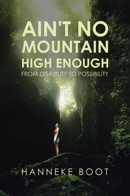 Aucune montagne n'est assez haute : Du handicap à la possibilité - Ain't No Mountain High Enough: From Disability to Possibility