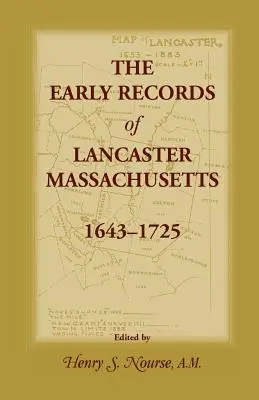 Les premiers documents de Lancaster, Massachusetts, 1643-1725 - The Early Records of Lancaster, Massachusetts, 1643-1725
