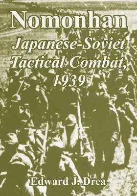 Nomonhan : Combat tactique nippo-soviétique, 1939 - Nomonhan: Japanese-Soviet Tactical Combat, 1939