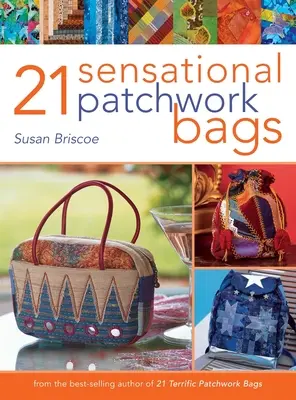 21 sacs sensationnels en patchwork - 21 Sensational Patchwork Bags