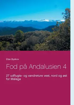 Fod p Andalusien 4 : 27 udflugts- og vandreture vest, nord og st for Mlaga - Fod p Andalusien 4: 27 udflugts- og vandreture vest, nord og st for Mlaga