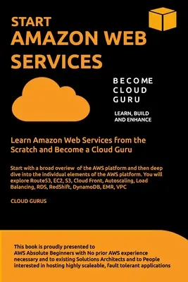 Aws : START AMAZON WEB SERVICES Apprendre Amazon Web Services à partir de zéro et devenir un gourou de l'informatique en nuage - Aws: START AMAZON WEB SERVICES Learn Amazon Web Services from the Scratch and Become a Cloud Guru