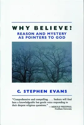 Pourquoi croire ? La raison et le mystère comme indicateurs de Dieu (Rev) - Why Believe?: Reason and Mystery as Pointers to God (Rev)