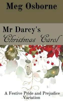 Le chant de Noël de M. Darcy : une variation d'Orgueil et Préjugés - Mr Darcy's Christmas Carol: A Pride and Prejudice Variation