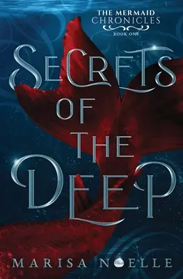 Secrets des profondeurs : Les chroniques des sirènes (livre 1) - Secrets of the Deep: The Mermaid Chronicles Book 1