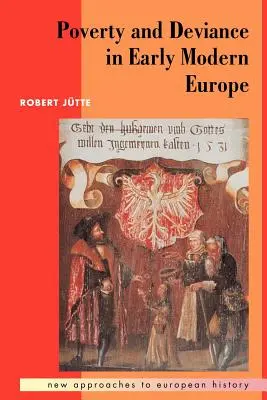 Pauvreté et déviance dans l'Europe du début des temps modernes - Poverty and Deviance in Early Modern Europe