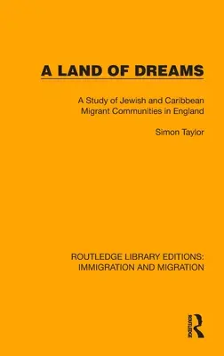 Une terre de rêves : Une étude des communautés de migrants juifs et caribéens en Angleterre - A Land of Dreams: A Study of Jewish and Caribbean Migrant Communities in England