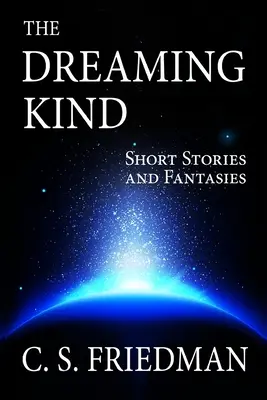 Le genre rêveur : Histoires courtes et fantaisies - The Dreaming Kind: Short Stories and Fantasies