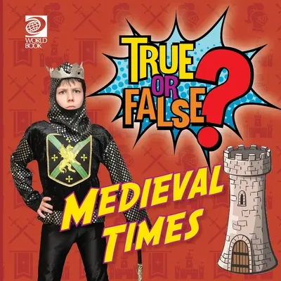 Vrai ou faux ? L'époque médiévale - True or False? Medieval Times