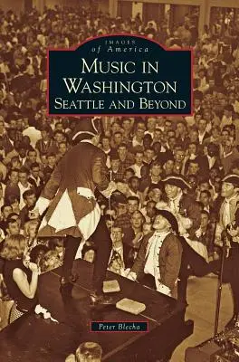 La musique dans l'État de Washington : Seattle et au-delà - Music in Washington: Seattle and Beyond